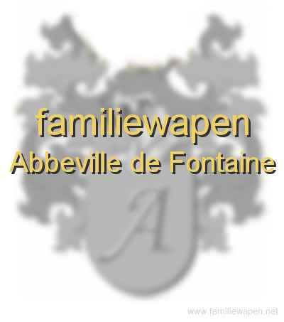 familiewapen Abbeville de Fontaine