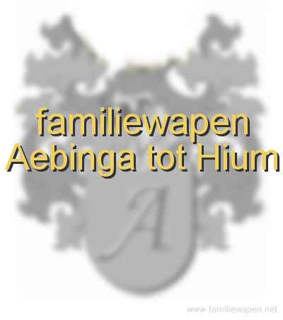 familiewapen Aebinga tot Hium