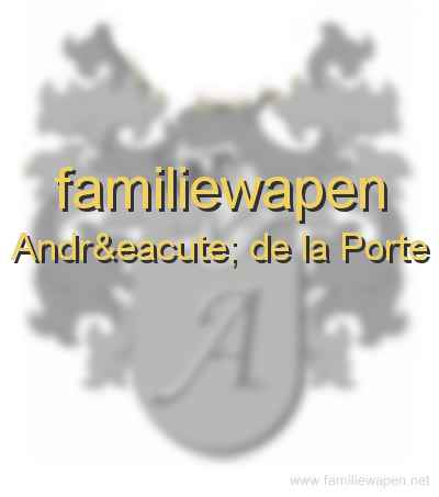familiewapen André de la Porte