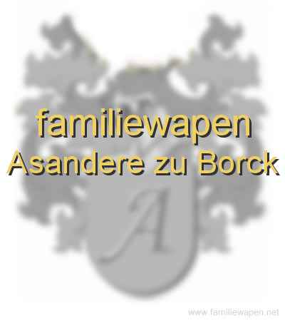 familiewapen Asandere zu Borck