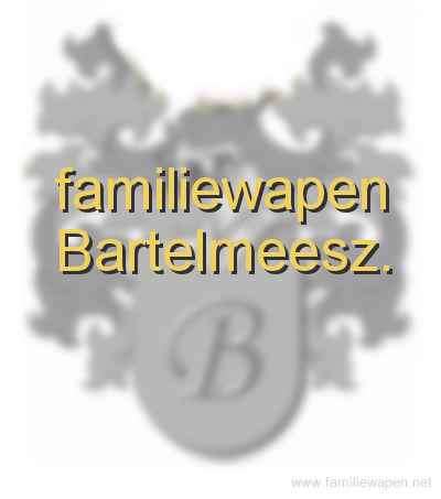 familiewapen Bartelmeesz.