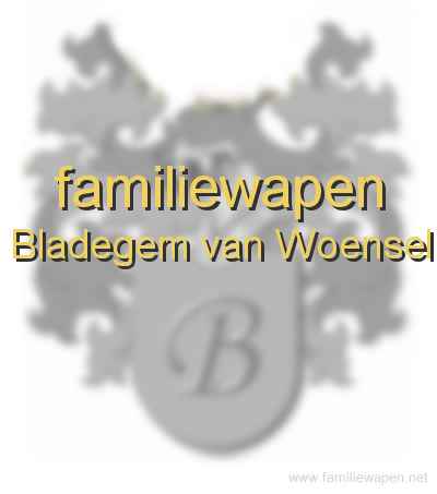 familiewapen Bladegem van Woensel