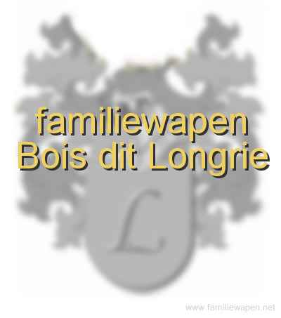 familiewapen Bois dit Longrie