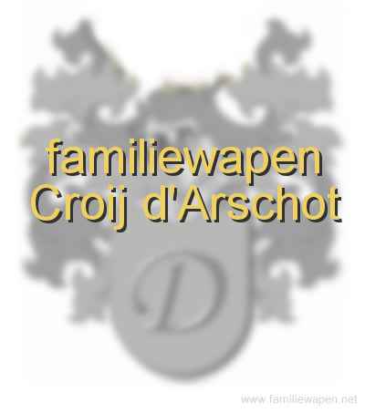 familiewapen Croij d'Arschot