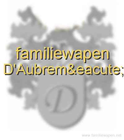 familiewapen D'Aubremé