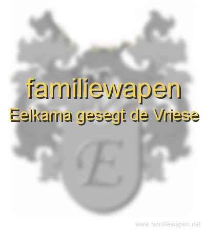 familiewapen Eelkama gesegt de Vriese