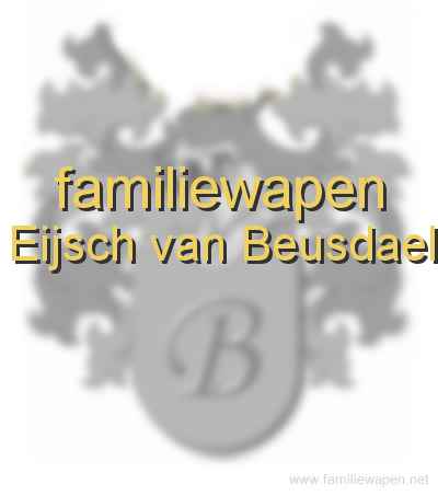 familiewapen Eijsch van Beusdael