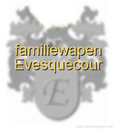familiewapen Evesquecour