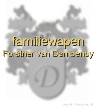 familiewapen Forstner van Dambenoy