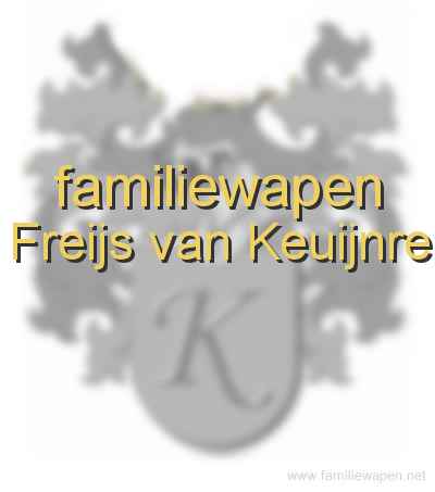 familiewapen Freijs van Keuijnre