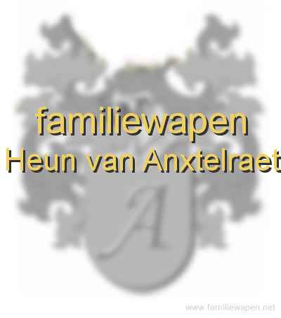 familiewapen Heun van Anxtelraet