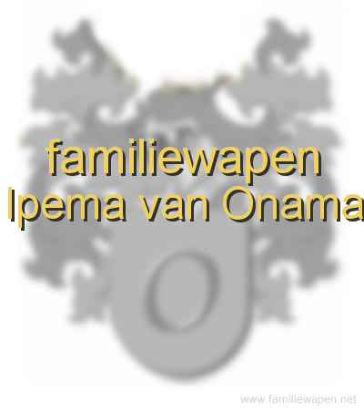 familiewapen Ipema van Onama