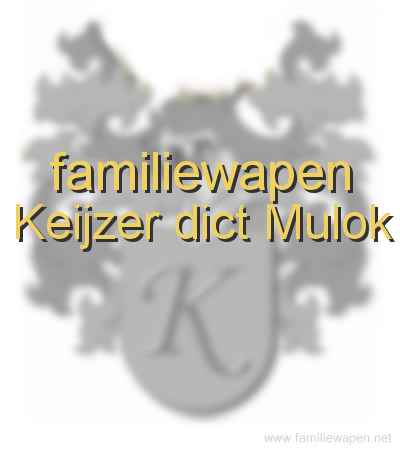 familiewapen Keijzer dict Mulok