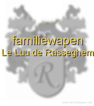 familiewapen Le Luu de Rasseghem