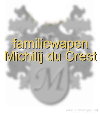 familiewapen Michilij du Crest
