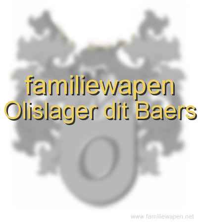 familiewapen Olislager dit Baers