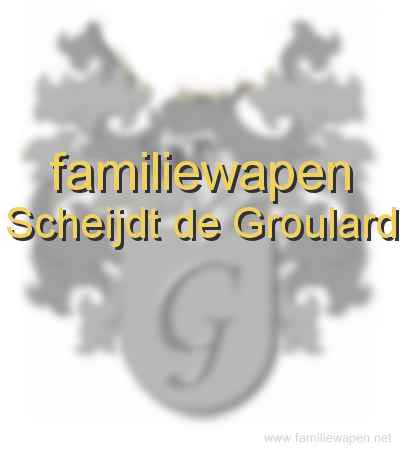 familiewapen Scheijdt de Groulard