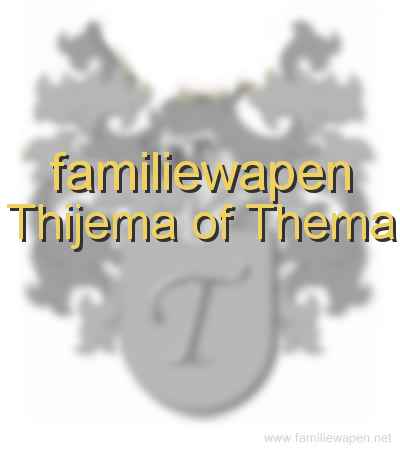 familiewapen Thijema of Thema