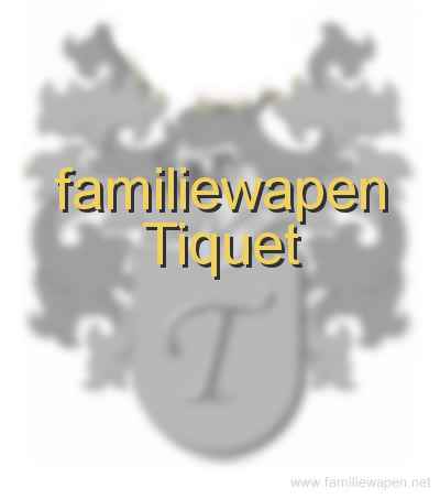 familiewapen Tiquet
