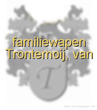 familiewapen Trontemoij, van