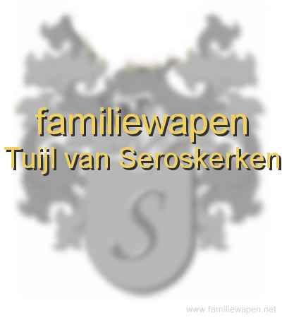 familiewapen Tuijl van Seroskerken