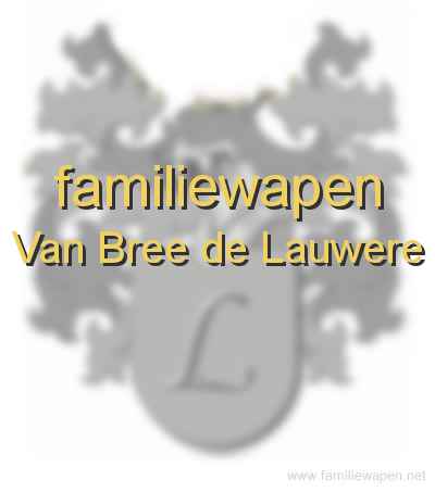 familiewapen Van Bree de Lauwere