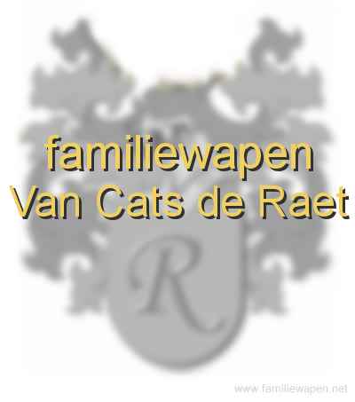 familiewapen Van Cats de Raet