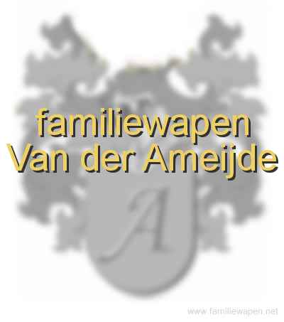 familiewapen Van der Ameijde