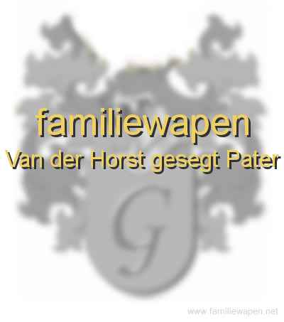 familiewapen Van der Horst gesegt Pater