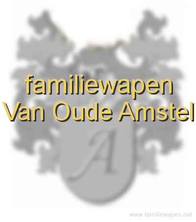 familiewapen Van Oude Amstel