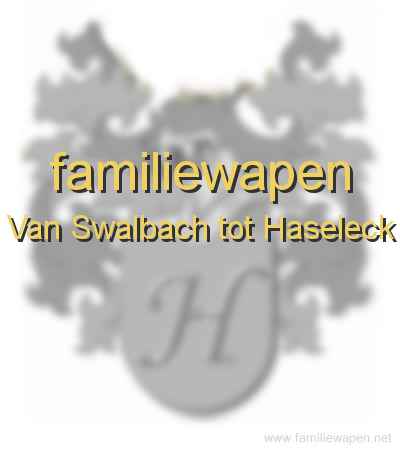 familiewapen Van Swalbach tot Haseleck