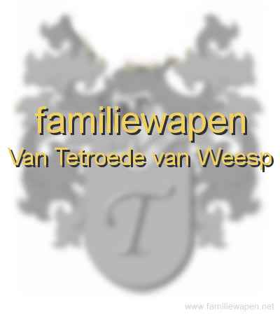 familiewapen Van Tetroede van Weesp