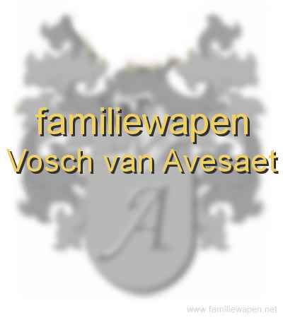 familiewapen Vosch van Avesaet